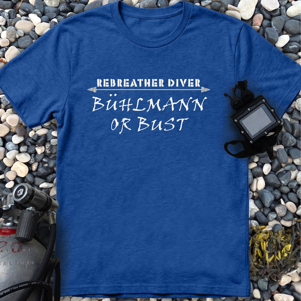 "Bühlmann or bust" Rebreather Dive Tee