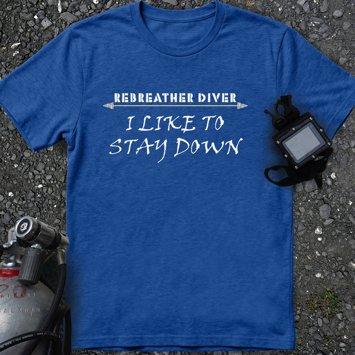 Rebreather Diver "I like to stay down" Comfort Tee