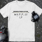 "My P.P. is 1.3" - the ppo2 check we all need in a comfortable Diver's Tee