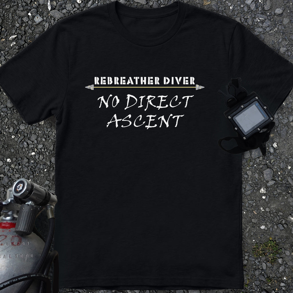 No Direct Ascent...Rebreather Diver's T-Shirt