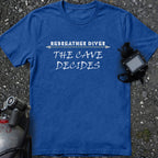 "The Cave Decides" soft tee for Rebreather Divers